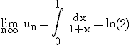 3$\rm \lim_{n\infty} u_{n}=\Bigint_{0}^{1} \frac{dx}{1+x}=ln(2)